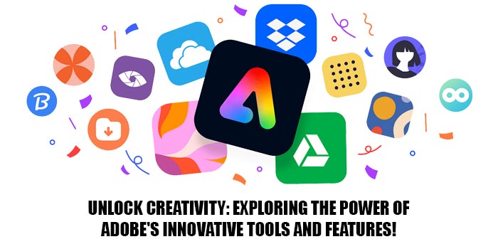Level Up Your Creativity: Exploring the Awesome Power of Adobe