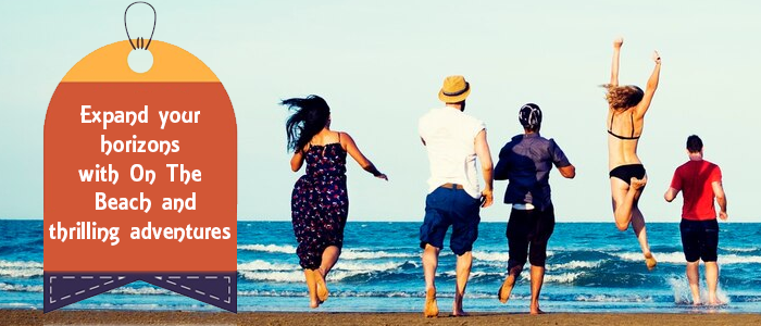 On The Beach: Make Your World Bigger and Go on An Adventure