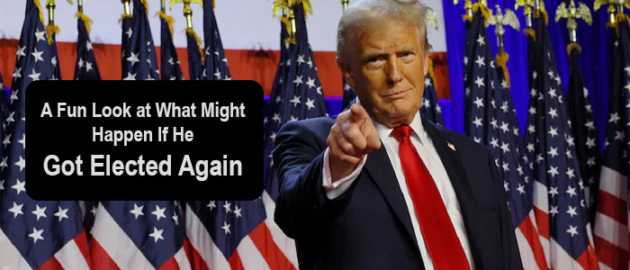What If Trump Wins Again? A Fun Take on a Second Trump Presidency