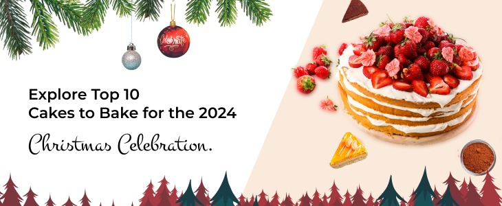 Top 10 Cakes to Bake for the 2024 Christmas Celebration