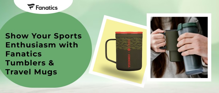 Show Your Sports Enthusiasm with Fanatics Tumblers & Travel Mugs