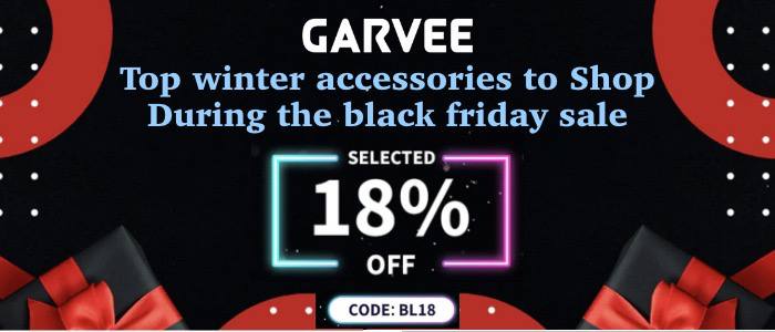 Top winter accessories to Shop During the black friday sale at Garvee
