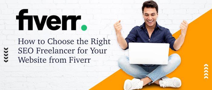 How to Choose the Right SEO Freelancer for Your Website from Fiverr