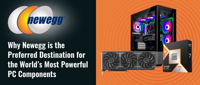 Why Newegg is the Preferred Destination for the World's Most Powerful PC Components