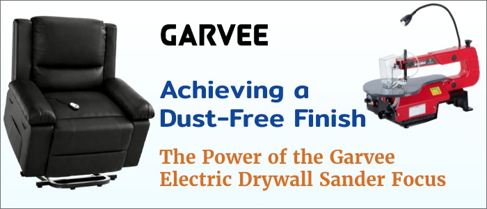 Achieving a Dust-Free Finish: The Power of the Garvee Electric Drywall Sander Focus
