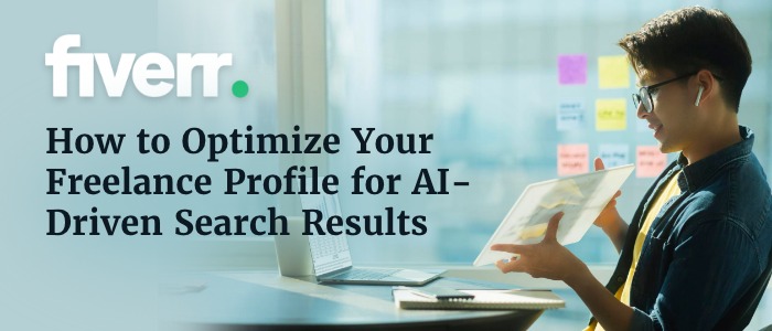 How to Optimize Your Freelance Profile for AI-Driven Search Results