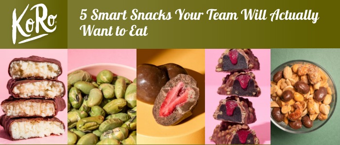 5 Smart Snacks Your Team Will Actually Want to Eat
